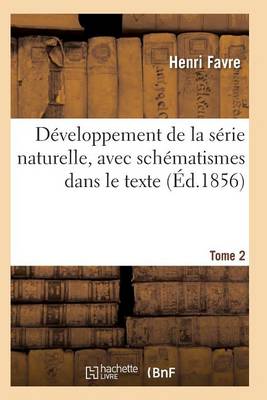 D�veloppement de la S�rie Naturelle, Avec Sch�matismes Dans Le Texte Tome 2 - Sciences (Paperback)