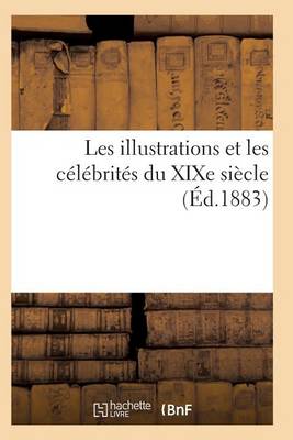 Les Illustrations Et Les C�l�brit�s Du Xixe Si�cle. Cinqui�me S�rie - Histoire (Paperback)