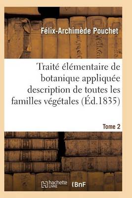 Trait� �l�mentaire de Botanique Appliqu�e Les Familles V�g�tales T02 - Sciences (Paperback)