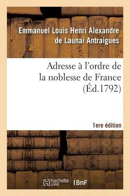 Adresse � l'Ordre de la Noblesse de France 1er �d. - Histoire (Paperback)