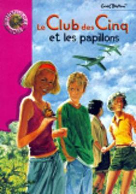Le Club des Cinq 17/Le Club des Cinq et les papillons (Paperback)