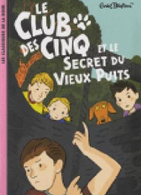 Le Club DES Cinq ET Le Secret Du Vieux Puits (Paperback)