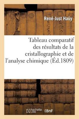 Tableau Comparatif Des R�sultats de la Cristallographie Et de l'Analyse Chimique - Sciences (Paperback)