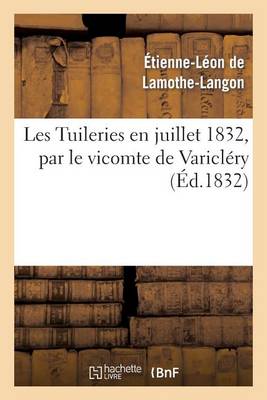 Les Tuileries En Juillet 1832 - Histoire (Paperback)