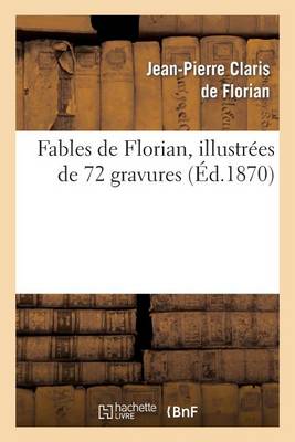 Fables de Florian. Illustr�e de 72 Gravures - Litterature (Paperback)
