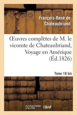 Oeuvres Compl�tes de M. Le Vicomte de Chateaubriand, Tome 18 Bis. Les Martyrs - Litterature (Paperback)