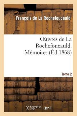 Oeuvres de la Rochefoucauld.Tome 2 M�moires - Litterature (Paperback)