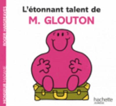 Collection Monsieur Madame (Mr Men & Little Miss): L'etonnant Talent De M. Glouton (Paperback)