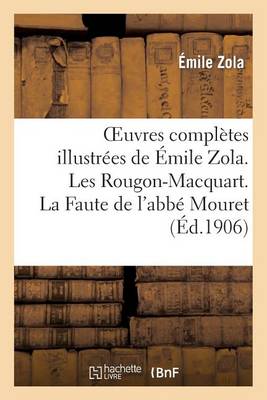 Oeuvres Completes Illustrees de Emile Zola. Les Rougon-Macquart. La Faute de L'Abbe Mouret - Litterature (Paperback)