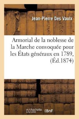 Armorial de la noblesse de la Marche convoquee pour les Etats generaux en 1789, (Ed.1874) - Religion (Paperback)
