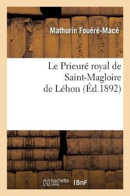 Le Prieur� Royal de Saint-Magloire de L�hon - Religion (Paperback)