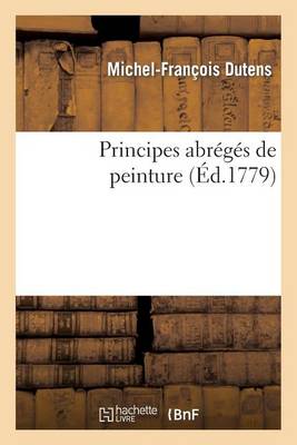 Principes Abr�g�s de Peinture - Arts (Paperback)
