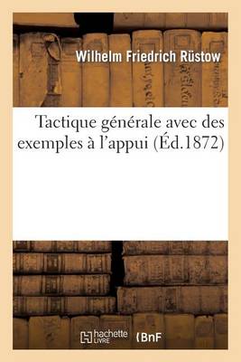 Tactique G�n�rale Avec Des Exemples � l'Appui - Arts (Paperback)