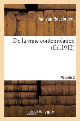 de la Vraie Contemplation. Volume 2 - Religion (Paperback)