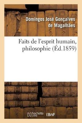 Faits de l'Esprit Humain, Philosophie - Philosophie (Paperback)