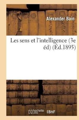 Les Sens Et l'Intelligence (3e �d) - Philosophie (Paperback)