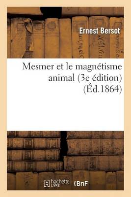 Mesmer Et Le Magn�tisme Animal (3e �dition) - Philosophie (Paperback)