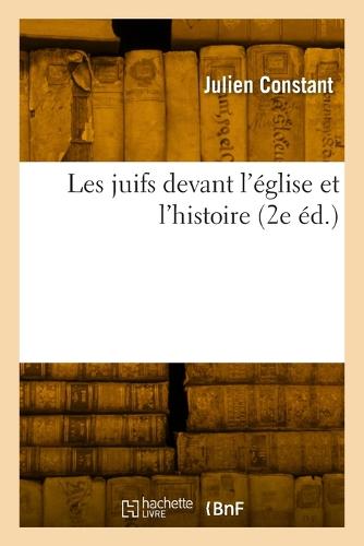 Les Juifs Devant l'�glise Et l'Histoire (2e �d.) - Religion (Paperback)