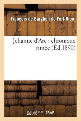 Jehanne d'Arc: Chronique Rim�e - Histoire (Paperback)