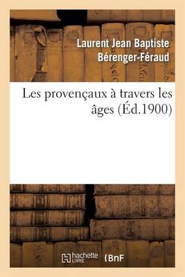 Les Proven�aux � Travers Les �ges - Histoire (Paperback)
