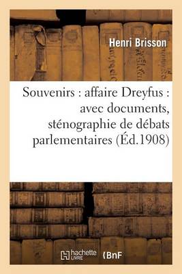 Souvenirs: Affaire Dreyfus: Avec Documents, St�nographie de D�bats Parlementaires - Histoire (Paperback)