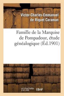 Famille de la Marquise de Pompadour, �tude G�n�alogique - Histoire (Paperback)