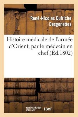 Histoire M�dicale de l'Arm�e d'Orient, Par Le M�decin En Chef - Histoire (Paperback)
