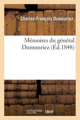 M�moires Du G�n�ral Dumouriez - Histoire (Paperback)