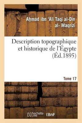 Description Topographique Et Historique de l'�gypte. 1re Partie. Tome 17 - Histoire (Paperback)