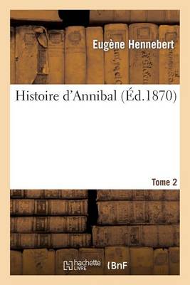 Histoire D Annibal. Tome 2 - Histoire (Paperback)