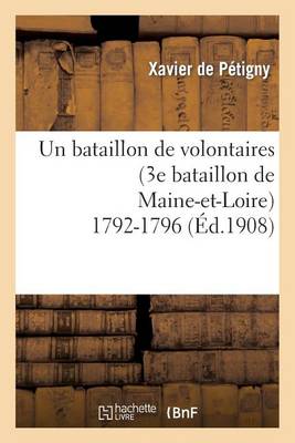 Un Bataillon de Volontaires (3e Bataillon de Maine-Et-Loire) 1792-1796 - Sciences Sociales (Paperback)