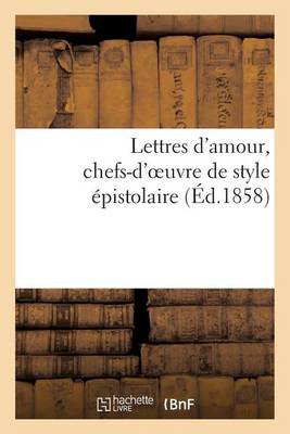 Lettres d'Amour, Chefs-d'Oeuvre de Style �pistolaire. H�loise, Abeilard, La Religieuse Portugaise - Litterature (Paperback)