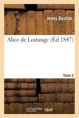 Alice de Lostange. Tome 2 - Litterature (Paperback)
