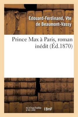 Prince Max � Paris, Roman In�dit - Litterature (Paperback)