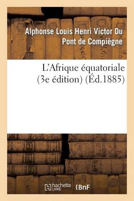 L'Afrique �quatoriale (3e �dition) - Histoire (Paperback)