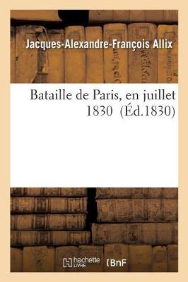 Bataille de Paris, En Juillet 1830 - Litterature (Paperback)