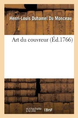 Art Du Couvreur, Par M. Duhamel Du Monceau - Savoirs Et Traditions (Paperback)