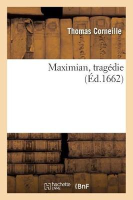 Maximian, Trag�die - Litterature (Paperback)