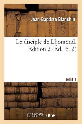 Le Disciple de Lhomond. Tome 1, Edition 2 - Langues (Paperback)