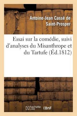 Essai Sur La Com�die, Suivi d'Analyses Du Misanthrope Et Du Tartufe - Litterature (Paperback)