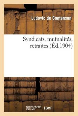 Syndicats, Mutualites, Retraites - Sciences Sociales (Paperback)