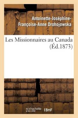 Les Missionnaires Au Canada - Histoire (Paperback)