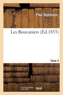 Les Boucaniers. T. 4 - Litterature (Paperback)