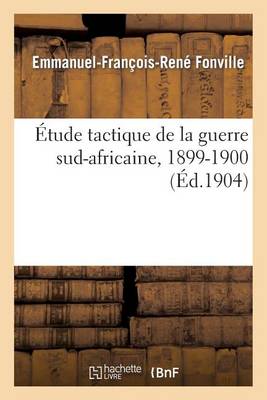 �tude Tactique de la Guerre Sud-Africaine, 1899-1900 - Histoire (Paperback)
