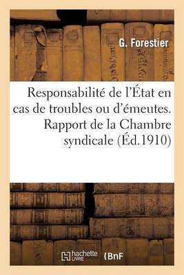 Responsabilit� de l'�tat En Cas de Troubles Ou d'�meutes. Rapport de la Chambre Syndicale - Sciences Sociales (Paperback)