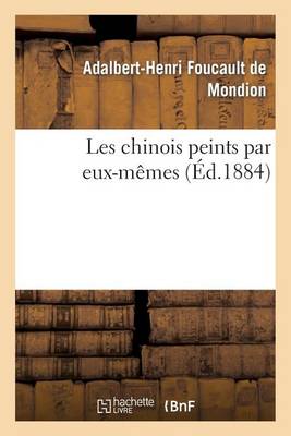 Les Chinois Peints Par Eux-M�mes - Histoire (Paperback)