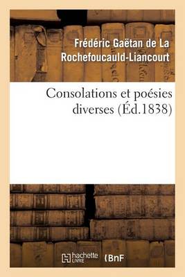 Consolations Et Po�sies Diverses - Litterature (Paperback)