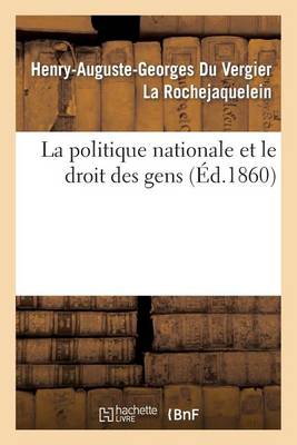 La Politique Nationale Et Le Droit Des Gens - Sciences Sociales (Paperback)