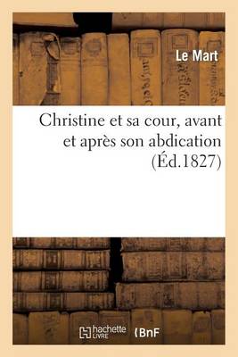 Christine Et Sa Cour, Avant Et Apr�s Son Abdication - Litterature (Paperback)