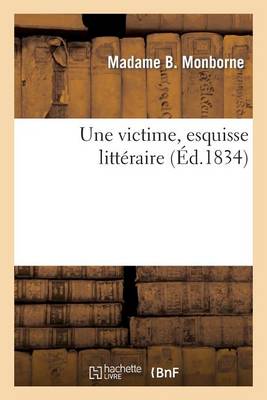 Une Victime, Esquisse Litt�raire - Litterature (Paperback)